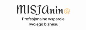 Misjanina profesjonalne wsparcie Twojego biznesu